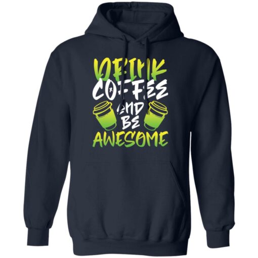 Drink coffee and be awesome shirt $19.95 redirect02232022230238