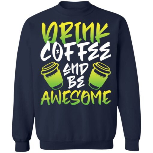 Drink coffee and be awesome shirt $19.95 redirect02232022230239