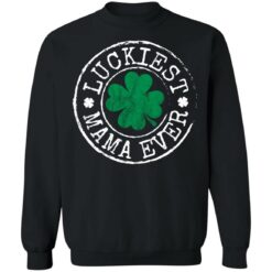 Luckiest mama ever St Patrick's day shirt $19.95