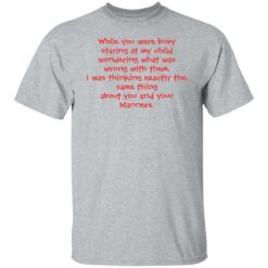 While you were busy staring at my child wondering shirt $19.95 redirect02242022060214 7