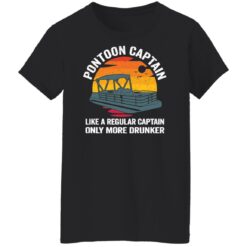 Pontoon captain like a regular captain only more drunker shirt $19.95