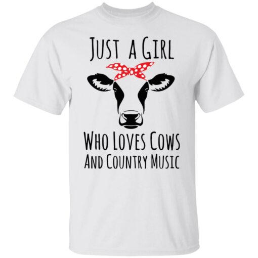 Just a girl who loves cows and country music shirt $19.95