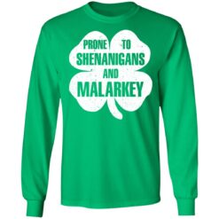 Prone to shenanigans and malarkey shirt $19.95