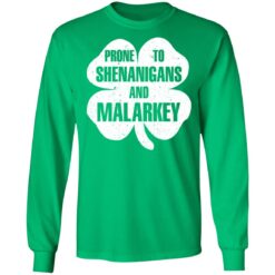 Prone to shenanigans and malarkey shirt $19.95