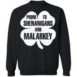 Prone to shenanigans and malarkey shirt $19.95 redirect02242022060242 4