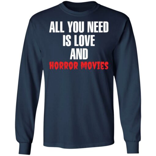 All you need is love and horror movies shirt $19.95 redirect02242022060254 1