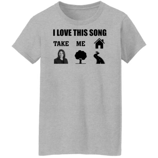 H*llary Cl*nton i love this song take me shirt $19.95