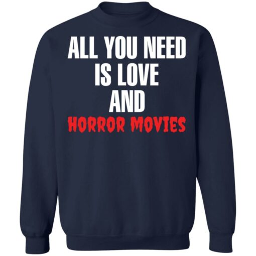 All you need is love and horror movies shirt $19.95 redirect02242022060254 5