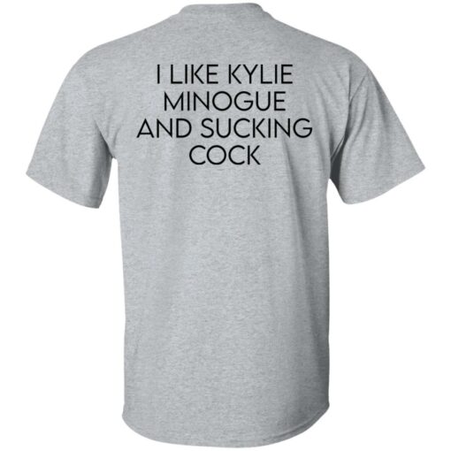 I like kylie minogue and sucking cock shirt $19.95 redirect02282022210246 9