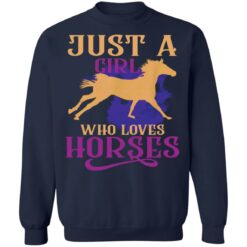 Just a girl who loves horses shirt $19.95 redirect03012022000316 5