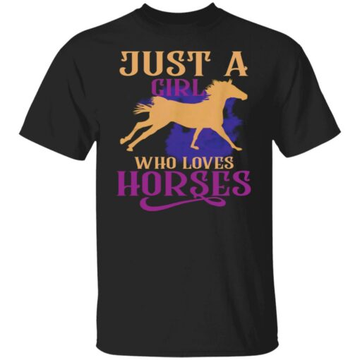 Just a girl who loves horses shirt $19.95 redirect03012022000316 6