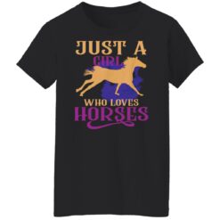 Just a girl who loves horses shirt $19.95 redirect03012022000316 8