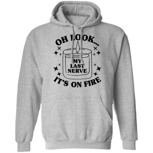 Oh look my last nerve it’s on fire shirt $19.95 redirect03012022030333 2