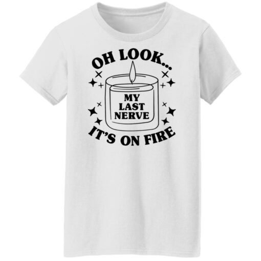 Oh look my last nerve it’s on fire shirt $19.95 redirect03012022030333 8