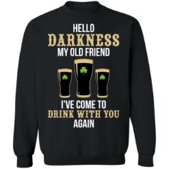 Hello darkness my old friend i've come to drink with you again shirt $19.95 redirect03012022060348 4