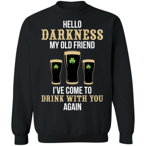 Hello darkness my old friend i've come to drink with you again shirt $19.95