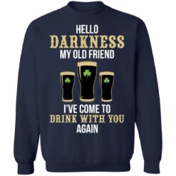 Hello darkness my old friend i've come to drink with you again shirt $19.95