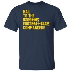 Hail to the redskins football team commanders shirt $19.95 redirect03022022020332 4