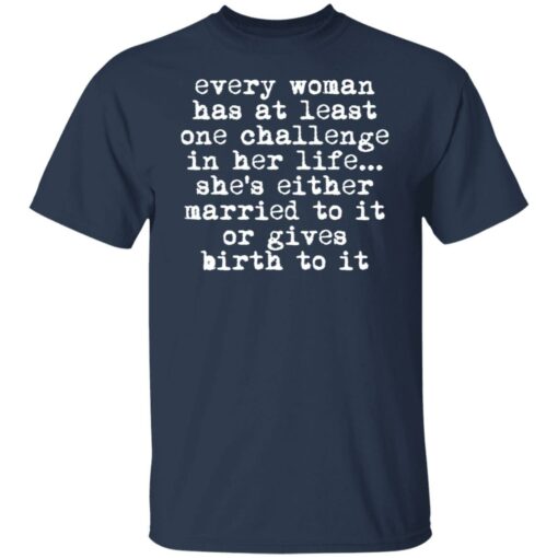 Every woman has at least one challenge in her life shirt $19.95 redirect03022022220359 7