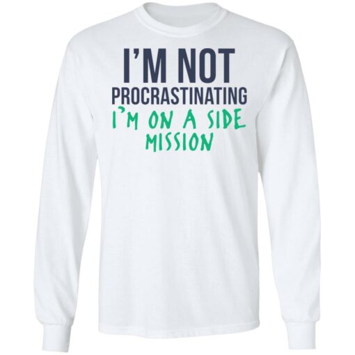 I’m not procrastinating i'm on a side mission shirt $19.95 redirect03022022230302 1