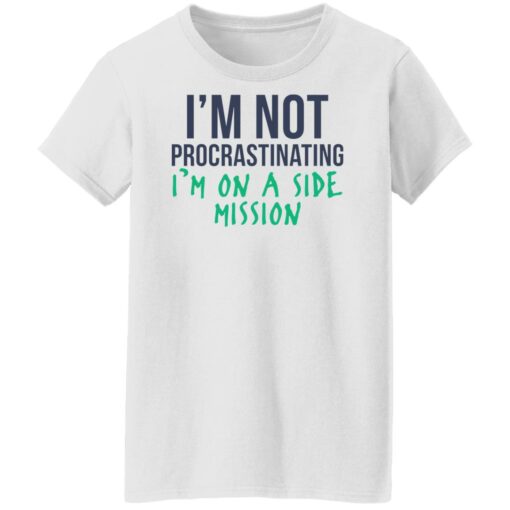 I’m not procrastinating i'm on a side mission shirt $19.95 redirect03022022230302 8