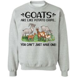 Goats are like potato chips you can't just have one shirt $19.95 redirect03032022020303 4