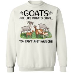 Goats are like potato chips you can't just have one shirt $19.95 redirect03032022020303 5
