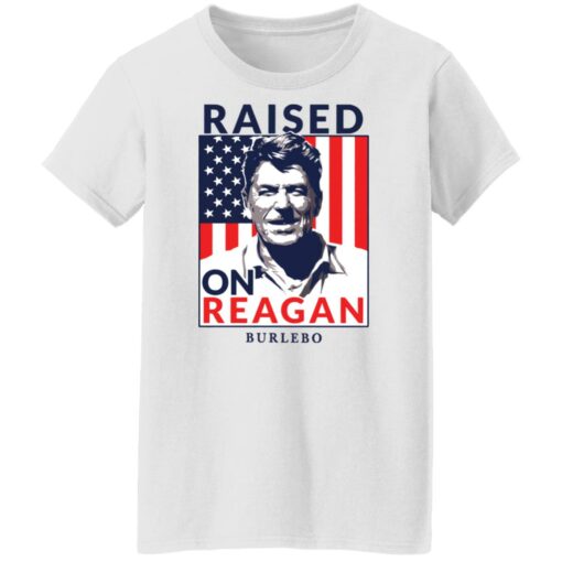 Ronald Reagan raised on reagan burlebo shirt $19.95 redirect03032022020304 10