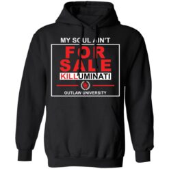 My soul ain’t for sale killuminati outlaw university shirt $19.95 redirect03032022020331 2