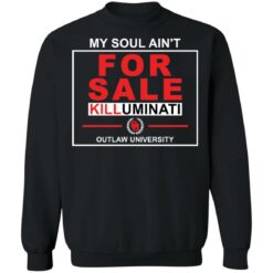 My soul ain’t for sale killuminati outlaw university shirt $19.95 redirect03032022020331 4