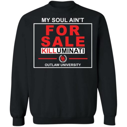 My soul ain’t for sale killuminati outlaw university shirt $19.95 redirect03032022020331 4