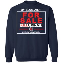My soul ain’t for sale killuminati outlaw university shirt $19.95 redirect03032022020331 5