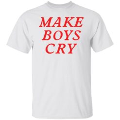 Make boys cry shirt $19.95 redirect03032022220348 6