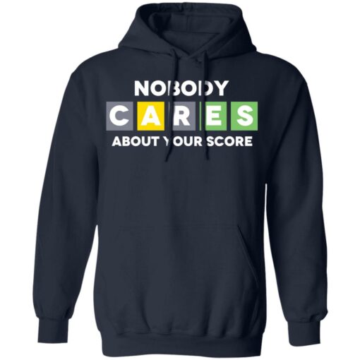 Nobody cares about your score shirt $19.95 redirect03032022230331 3