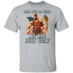 Toxie real men do exist we are just ugly shirt $19.95