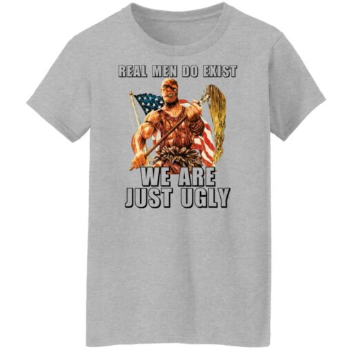 Toxie real men do exist we are just ugly shirt $19.95