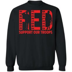 Remember everyone deployed support our troops shirt $19.95