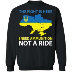 The fight is here i need ammunition not a ride shirt $19.95