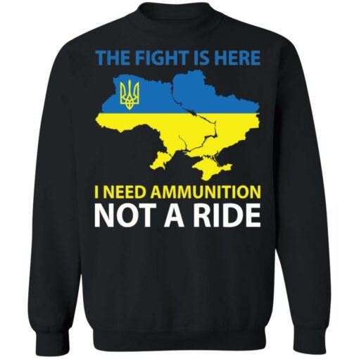 The fight is here i need ammunition not a ride shirt $19.95 redirect03072022010311 4