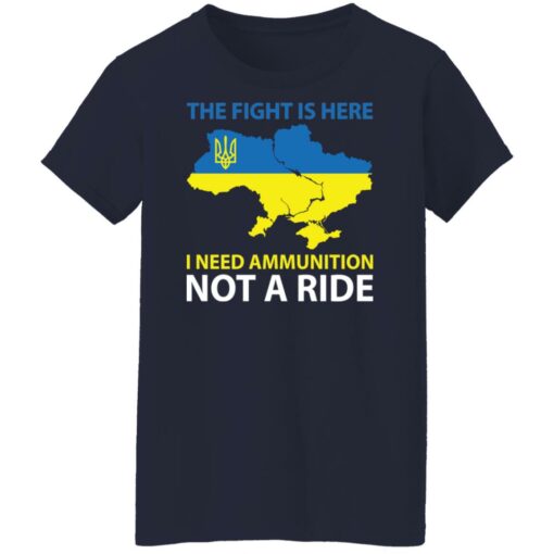 The fight is here i need ammunition not a ride shirt $19.95