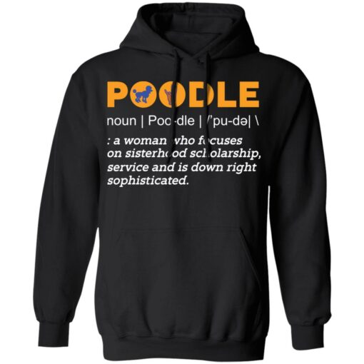 Poodle noun a woman who focuses on sisterhood shirt $19.95 redirect03072022020349 2