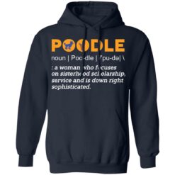 Poodle noun a woman who focuses on sisterhood shirt $19.95 redirect03072022020349 3