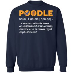 Poodle noun a woman who focuses on sisterhood shirt $19.95 redirect03072022020349 5