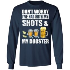 Don’t worry i’ve had both my shots and my booster shirt $19.95