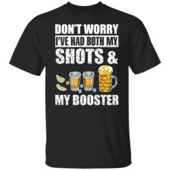 Don’t worry i’ve had both my shots and my booster shirt $19.95 redirect03072022040317 6