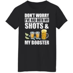 Don’t worry i’ve had both my shots and my booster shirt $19.95