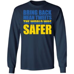 Bring back mean tweets the world was safer shirt $19.95