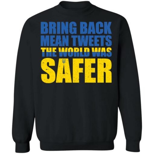 Bring back mean tweets the world was safer shirt $19.95 redirect03082022000347 4