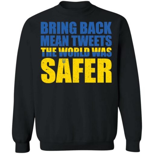 Bring back mean tweets the world was safer shirt $19.95