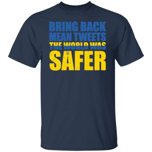 Bring back mean tweets the world was safer shirt $19.95